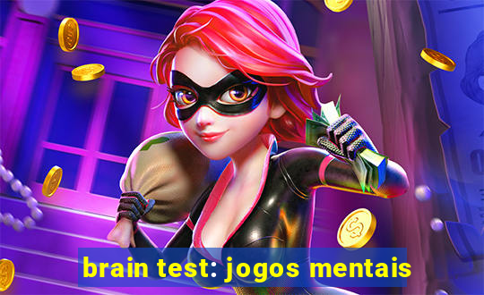 brain test: jogos mentais